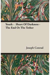 Youth - Heart Of Darkness - The End Or The Tether