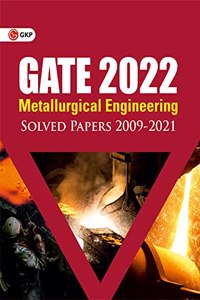 GATE 2022 - Metallurgical Engineering - Solved Papers (2009-2021)