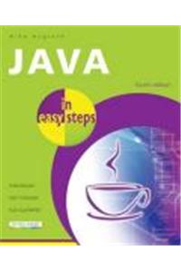 Java in easy steps, 4th edition Fully Updated for Java 7