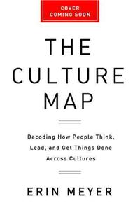Culture Map: Breaking Through the Invisible Boundaries of Global Business