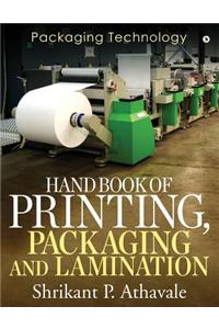 Hand Book of Printing, Packaging and Lamination