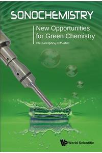 Sonochemistry: New Opportunities for Green Chemistry