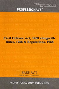 Civil Defence Act, 1968 alongwith Rules, 1968 & Regulations, 1968