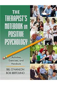 The Therapist's Notebook on Positive Psychology