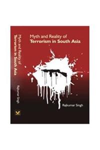 Myth and Relatity of Terrorism in South Asia