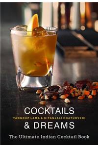 Cocktails & Dreams: The Ultimate Indian Cocktail Book