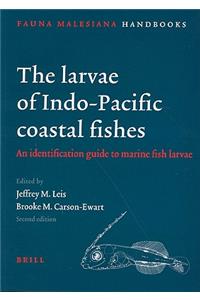 Larvae of Indo-Pacific Coastal Fishes. Second Edition