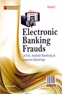 Electronic Banking Frauds (ATM, Mobile Banking & Internet Banking)