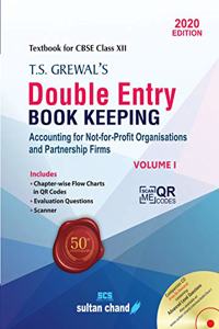 T.S. Grewal's Double Entry Book Keeping: Accounting for Not-for-Profit Organizations and Partnership Firms -( Vol. 1) Textbook for CBSE Class 12 (2020-21 Session)