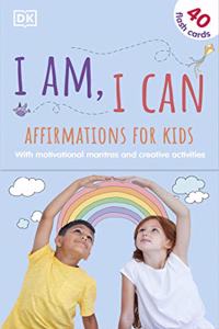 I Am, I Can: Affirmations Flash Cards for Kids