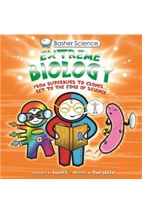 Basher Science: Extreme Biology