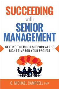 Succeeding with Senior Management