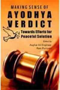 Making Sense Of
Ayodhya Verdict
Towards Efforts For Peaceful Solution