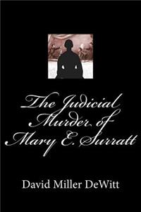 Judicial Murder of Mary E. Surratt