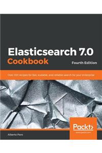 Elasticsearch 7.0 Cookbook