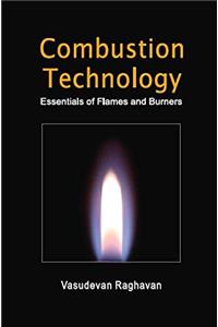 Combustion Technology : Essentials of Flames and Burners