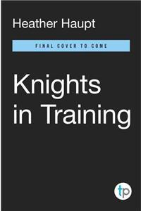 Knights in Training: Ten Principles for Raising Honorable, Courageous, and Compassionate Boys