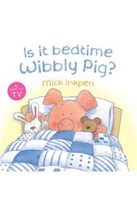 Wibbly Pig: Is It Bedtime Wibbly Pig?