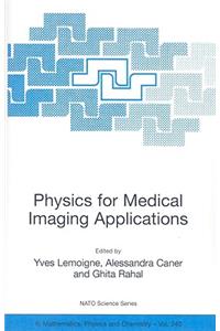 Physics for Medical Imaging Applications