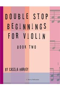 Double Stop Beginnings for Violin, Book Two