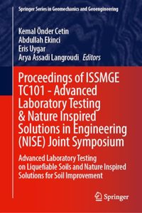 Proceedings of ISSMGE TC101—Advanced Laboratory Testing & Nature Inspired Solutions in Engineering (NISE) Joint Symposium