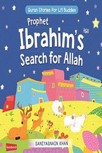 Prophet Ibrahim?s Search for Allah: Quran Stories for Li?l Buddies:Board Book