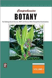COMPREHENSIVE BOTANY VOL-I (FOR UNDERGRADUATE COURSES, NEET AND VARIOUS OTHER COMPETITIVE EXAMINATIONS)