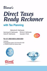 Bharat's Direct Taxes Ready Reckoner with Tax Planning for AY 2022-23 and AY 2023-24 by Mahendra B. Gabhawala