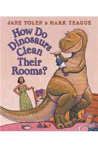 How Do Dinosaurs Clean Their Rooms?