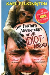 Further Adventures of an Idiot Abroad