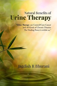 Natural Benefits of Urine Therapy: SHIVAMBU 'Nectar of Life'
