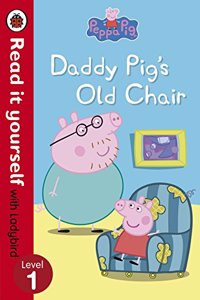 Peppa Pig: Daddy Pig's Old Chair - Read it yourself with Ladybird