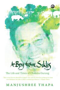 A Boy From Siklis: The Life And Times Of Chandra Gurung