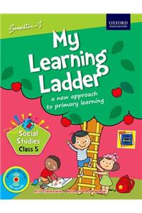 My Learning Ladder Social Science Class 5 Semester 1: A New Approach to Primary Learning