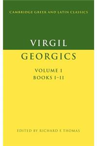 Virgil: Georgics: Volume 1, Books I-II