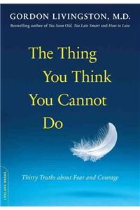 Thing You Think You Cannot Do