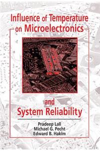 Influence of Temperature on Microelectronics and System Reliability: A Physics of Failure Approach