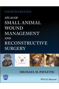 Atlas of Small Animal Wound Management and Reconstructive Surgery