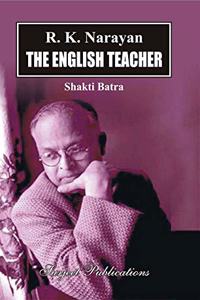 R. K. NARAYAN: THE ENGLISH TEACHER