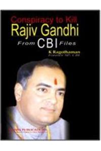 Conspiracy to Kill Rajiv Gandhi: From CBI Files