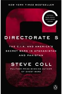 Directorate S: The C.I.A. and America's Secret Wars in Afghanistan and Pakistan