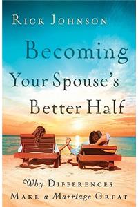 Becoming Your Spouse's Better Half