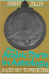 Arabic Parts in Astrology: A Lost Key to Prediction