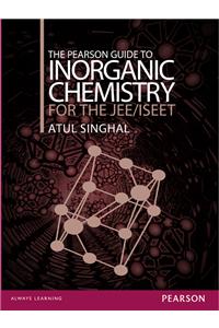 The Pearson Guide to Inorganic Chemistry for the JEE/ISEET