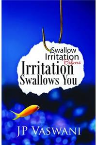 Swallow Irritation Before Irritation Swallows You