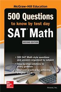 500 SAT Math Questions to Know by Test Day, Second Edition