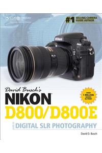 David Busch's Nikon D800/D800E Guide to Digital SLR Photography
