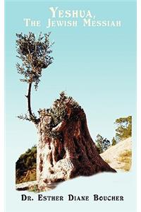 Yeshua, The Jewish Messiah