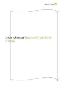 The Spectre of Hegel: Early Writings