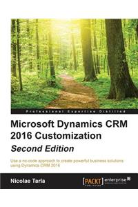 Microsoft Dynamics CRM 2016 Customization - Second Edition